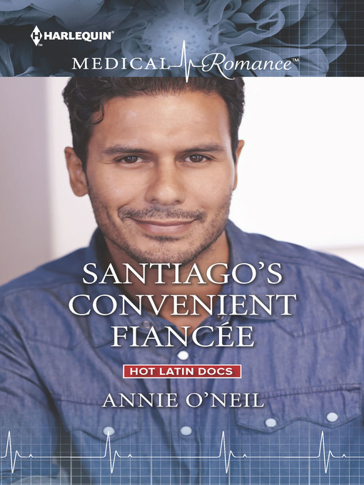 Title details for Santiago's Convenient Fiancée by Annie O'Neil - Available